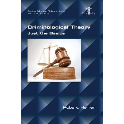 Criminological Theory. Just the Basics
