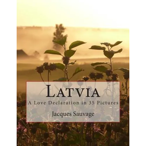 Latvia: A Love Declaration in 35 Pictures