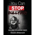 You Can Stop Bullying: 180 Dilemmas for Elementary Students