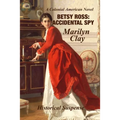 Betsy Ross: Accidental Spy: Expanded Edition