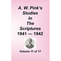 A. W. Pink's Studies in the Scriptures, Volume 11