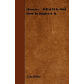 Memory - What It Is And How To Improve It