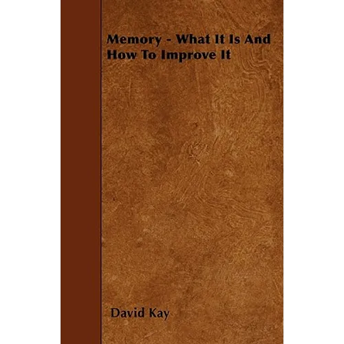 Memory - What It Is And How To Improve It