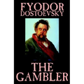 The Gambler by Fyodor M. Dostoevsky, Fiction, Classics.