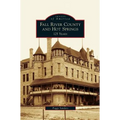 Fall River County and Hot Springs: 125 Years