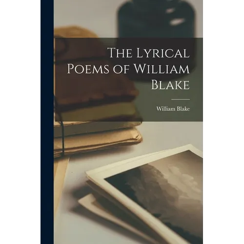 The Lyrical Poems of William Blake