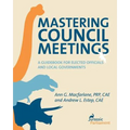 Mastering Council Meetings: A Guidebook for Elected Officials and Local Governments