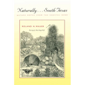 Naturally . . . South Texas: Nature Notes from the Coastal Bend
