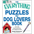 The Everything Puzzles for Dog Lovers Book: Over 200 Head-Scratching, Tail-Wagging Puzzles