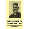 The Science Of Spirit Healing