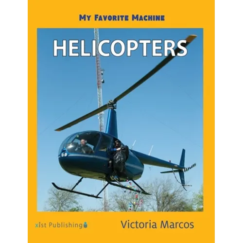 My Favorite Machine: Helicopters