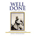 Well Done: A Wwii Memoir from Childhood Dreams to Naval Aviator