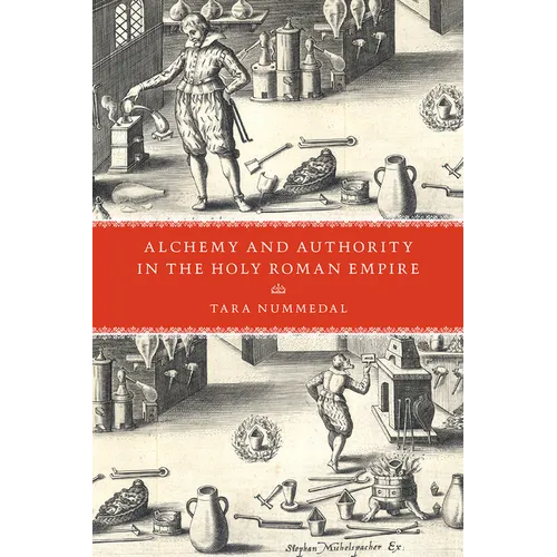 Alchemy and Authority in the Holy Roman Empire