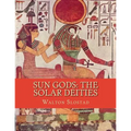 Sun Gods: The Solar Deities