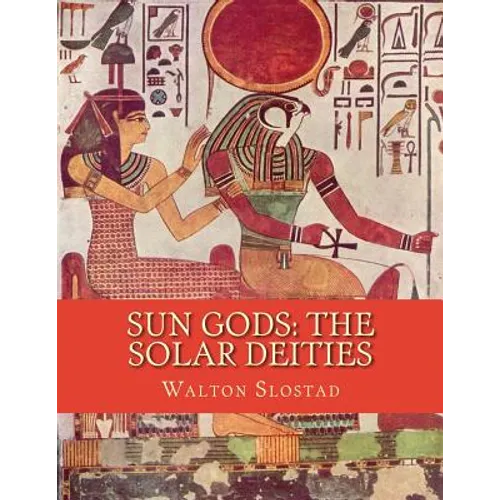 Sun Gods: The Solar Deities