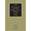 Abstracts of Wills, Inventories and Accounts of Patrick County, Virginia, 1791-1823.