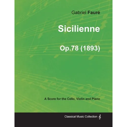 Sicilienne Op.78 - For Cello, Violin and Piano (1893)