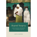 Beyond Surgery: Injury, Healing, and Religion at an Ethiopian Hospital