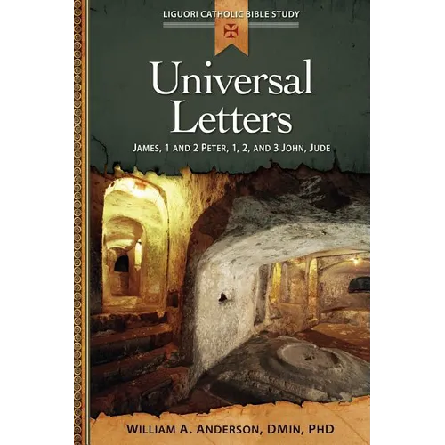 Universal Letters: James, 1 and 2 Peter, 1, 2, and 3 John, Jude