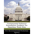 Contaminated Sediment Remediation Guidance for Hazardous Waste Sites