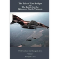 A Tale of two Bridges and The Battle for the skies over North Vietnam