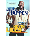 Make It Happen: The Hip-Hop Generation Guide to Success