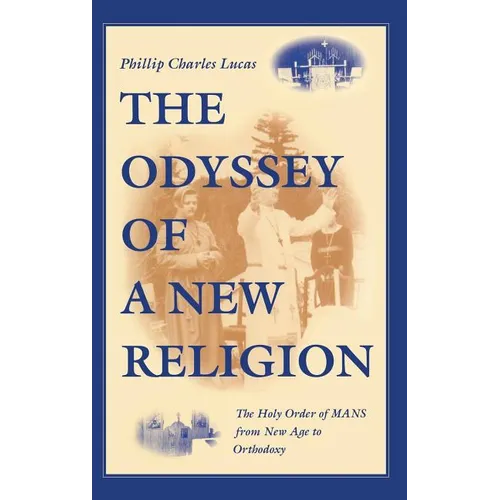 Odyssey of a New Religion: The Holy Order of Mans from New Age to Orthodoxy