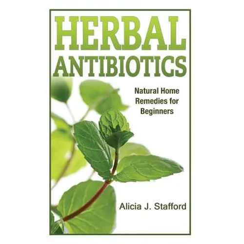 herbal antibiotics: Natural Home Remedies for Beginners