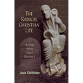 Radical Christian Life: A Year with Saint Benedict