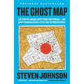 The Ghost Map: The Story of London's Most Terrifying Epidemic--And How It Changed Science, Cities, and the Modern World
