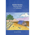 Estate Grown: Planting Roots in Fiddletown
