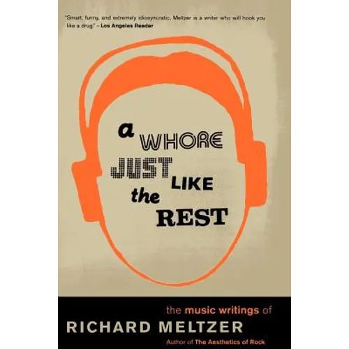 A Whore Just Like the Rest: The Musical Writings of Richard Meltzer