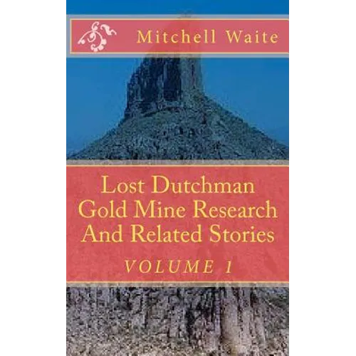 Lost Dutchman Gold Mine Research And Related Stories