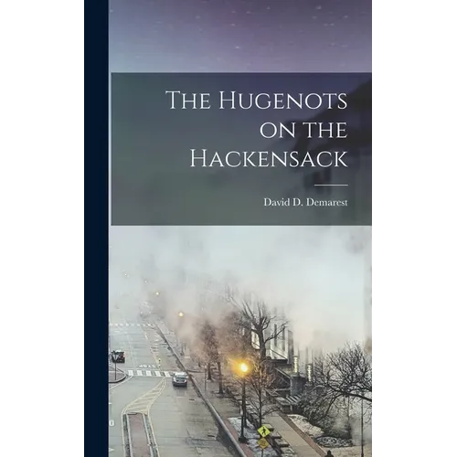 The Hugenots on the Hackensack
