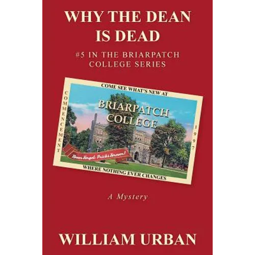 Why the Dean Is Dead: #5 in the Briarpatch College Series