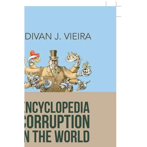 Encyclopedia Corruption in the World: Book 2: Corruption-A Political Perspective