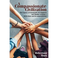 A Compassionate Civilization: The Urgency of Sustainable Development and Mindful Activism - Reflections and Recommendations