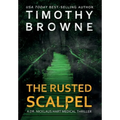 The Rusted Scalpel: A Medical Thriller