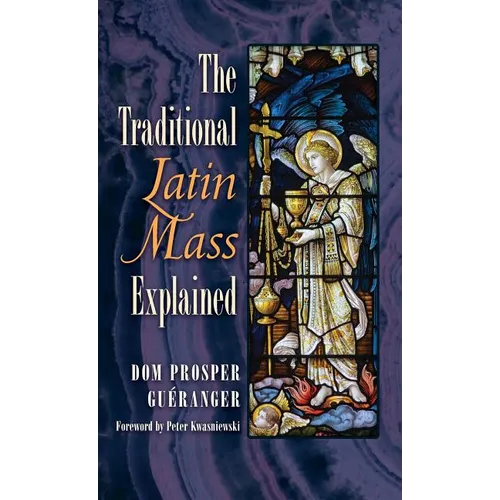 The Traditional Latin Mass Explained