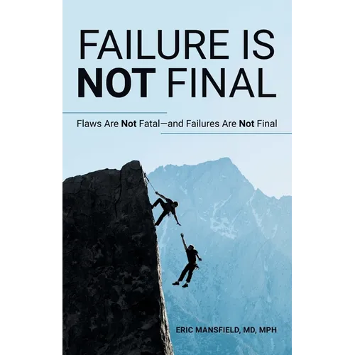 Failure Is Not Final: Flaws Are Not Fatal-And Failures Are Not Final