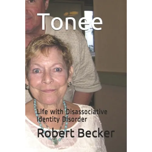 Tonee: Life with Disassociative Identity Disorder