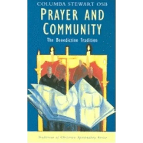 Prayer and Community: The Benedictine Tradition