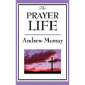 The Prayer Life: A Sublime Book