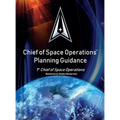 Chief of Space Operations' Planning Guidance: 1st Chief of Space Operations