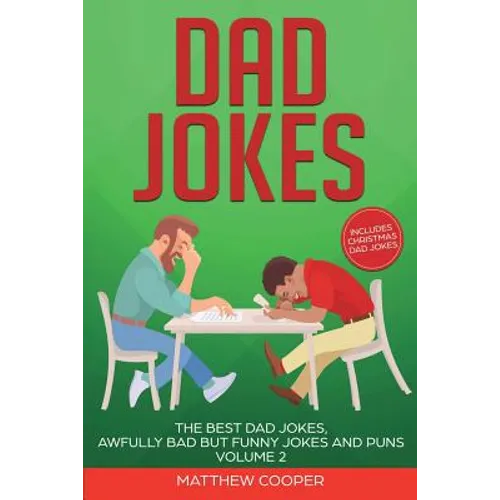 Dad Jokes: The Best Dad Jokes, Awfully Bad but Funny Jokes and Puns Volume 2