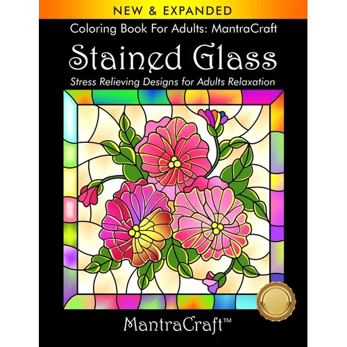 Coloring Book For Adults: MantraCraft: Stained Glass: Stress Relieving Designs for Adults Relaxation