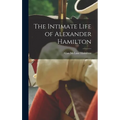 The Intimate Life of Alexander Hamilton