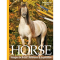 Horse Images for Artist's Reference and Inspiration: Perfect Bound Edition