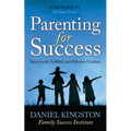 Parenting for Success: Raise Joyful, Fulfilled, and Effective Children