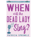 When Will the Dead Lady Sing